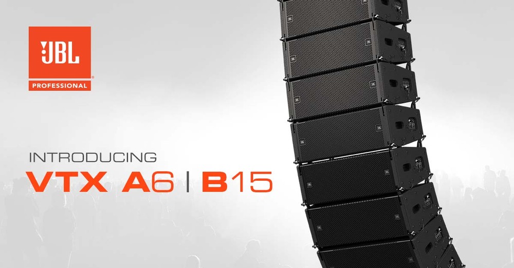 HARMAN Professional Solutions Debuts the JBL VTX A6 Line Array Element and B15 Compact, Arrayable Subwoofer