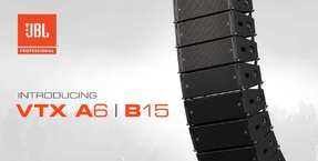 HARMAN Professional Solutions Debuts the JBL VTX A6 Line Array Element and B15 Compact, Arrayable Subwoofer